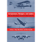 Entrepreneurs, Managers, and Leaders: What the Airline Industry Can Teach Us about Leadership - Hardcover