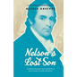 Nelson's Lost Son: A fictitious journey based on historical fact reveals as a great adventure - Paperback
