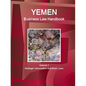 Yemen Business Law Handbook Volume 1 Strategic Information and Basic Laws - Paperback