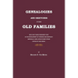 Genealogies and Sketches of Some Old Families Who Have Taken Prominent Part in the Development of Virginia and Kentucky Especially, and Later of Many - Paperback