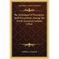 The Technique Of Porcupine-Quill Decoration Among The North American Indians (1916) - Paperback