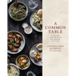 A Common Table: 80 Recipes and Stories from My Shared Cultures: A Cookbook - Hardcover