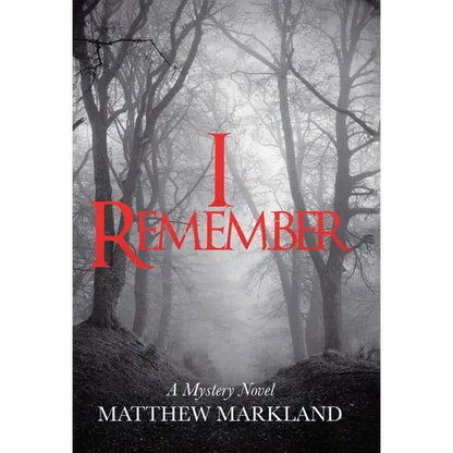 I Remember: A Mystery Novel - Hardcover