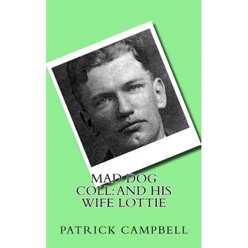 Mad Dog Coll: And His Wife Lottie - Paperback