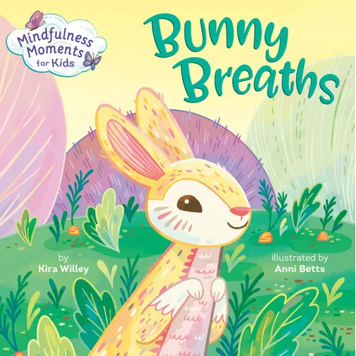 Mindfulness Moments for Kids: Bunny Breaths - Board Book