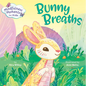 Mindfulness Moments for Kids: Bunny Breaths - Board Book