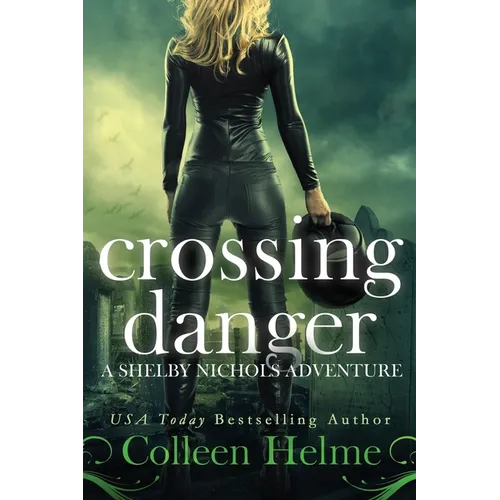 Crossing Danger: A Shelby Nichols Adventure - Paperback