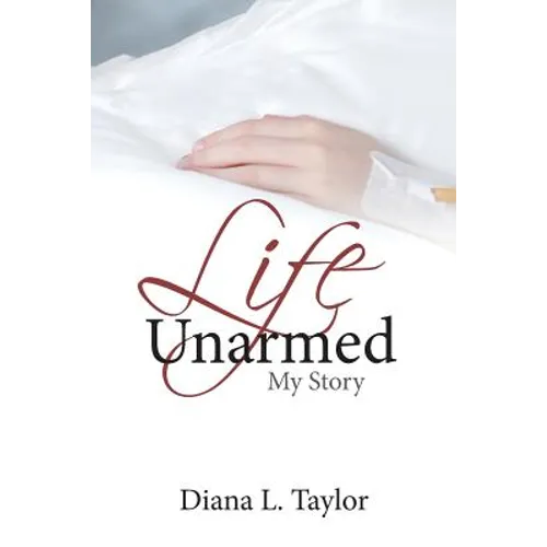 Life Unarmed: My Story - Paperback