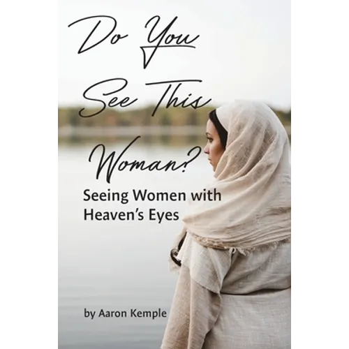 Do You See This Woman? Seeing Women with Heaven's Eyes - Paperback