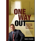 One Way Out: How to Grow, Protect, and Exit from Your Business - Hardcover