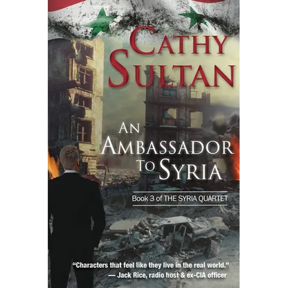 An Ambassador to Syria: Book 3 on the Syrian Quartet - Paperback