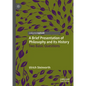 A Brief Presentation of Philosophy and Its History: Two Basic Questions - Hardcover