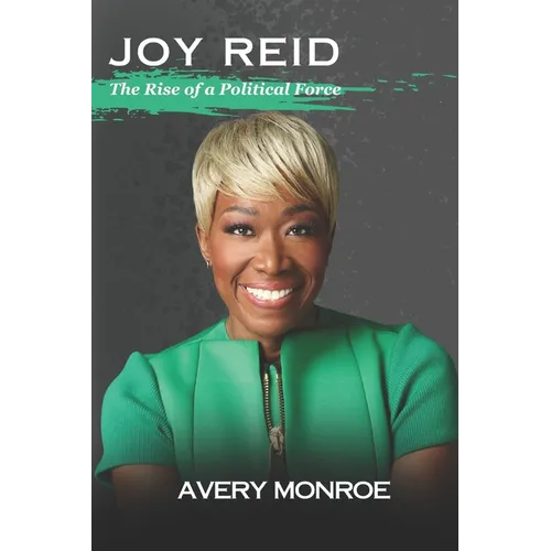 Joy Reid: The Rise of a Political Force - Paperback