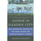 Gangs in Garden City: How Immigration, Segregation, and Youth Violence are Changing America's Suburbs - Paperback