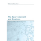 The New Testament and Bioethics: Theology and Basic Bioethics Principles - Hardcover