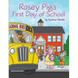 Rosey Pig's First Day of School - Paperback