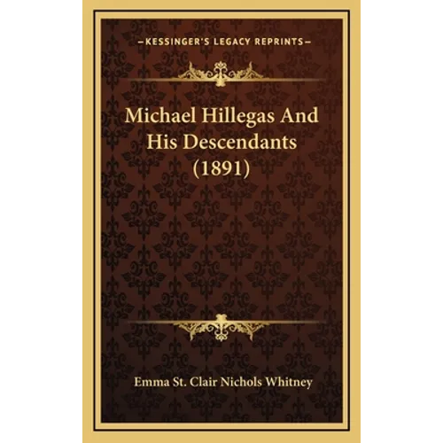 Michael Hillegas And His Descendants (1891) - Hardcover