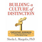 Building a Culture of Distinction: Participant Workbook for Defining Organizational Culture and Managing Change - Paperback