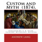 Custom and Myth (1874), By: Andrew Lang, dedicated By: E. B. Tylor: Sir Edward Burnett Tylor (2 October 1832 - 2 January 1917) was an English anth - Paperback