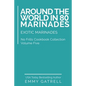 Around the World in 80 Marinades: Exotic Marinades - Paperback