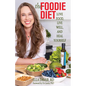 The Foodie Diet: Love Food, Live Well, and Heal Yourself - Paperback
