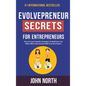Evolvepreneur Secrets For Entrepreneurs: How To Create Specific Strategies To Build Your List, Make Offers And Connect With Your Best Buyers - Hardcover