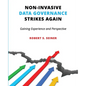 Non-Invasive Data Governance Strikes Again: Gaining Experience and Perspective - Paperback