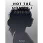 NOT THE MOTHER I NEEDED - A journey towards healing the intergenerational wounds - Paperback