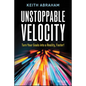 Unstoppable Velocity: Turn Your Goals Into a Reality, Faster! - Paperback