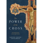 The Power of the Cross: Good Friday Sermons from the Papal Preacher - Hardcover