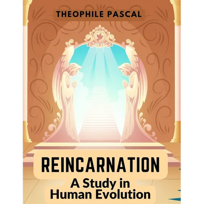 Reincarnation: A Study in Human Evolution - Paperback