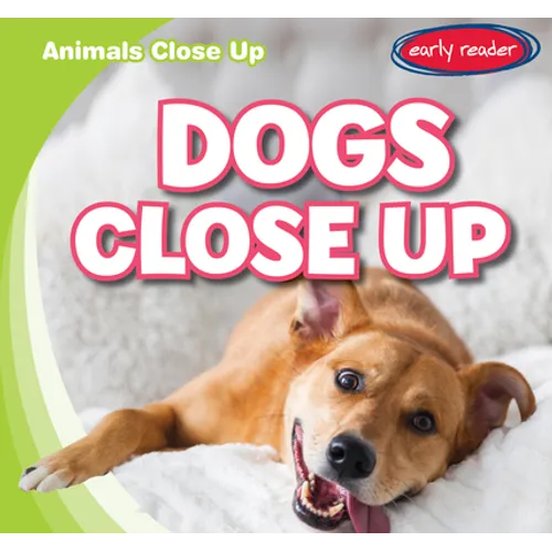 Dogs Close Up - Library Binding