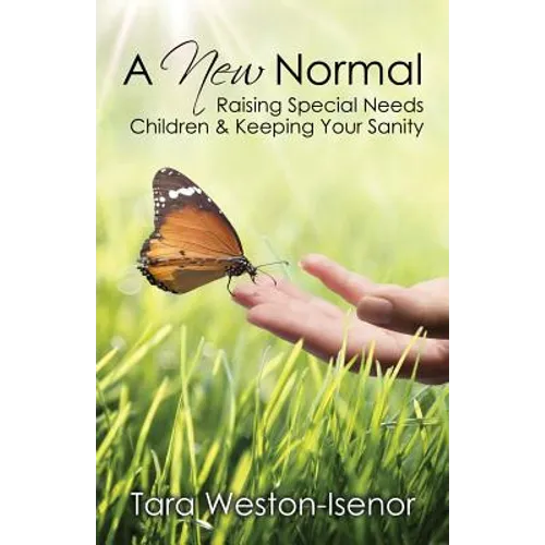 A New Normal: Raising Special Needs Children & Keeping Your Sanity - Paperback
