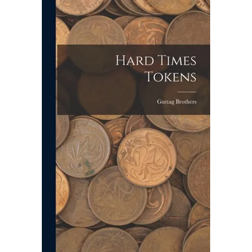 Hard Times Tokens - Paperback