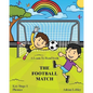 A Learn To Read book: The Football Match: A Key Stage 1 Phonics children's soccer adventure book. Assists with reading, writing and numeracy - Paperback