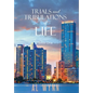 Trials and Tribulations of Life: Book One - Hardcover