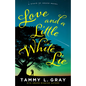 Love and a Little White Lie - Hardcover