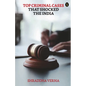 Top Criminal Cases That Shocked The India - Paperback