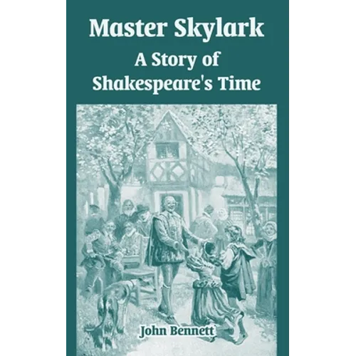 Master Skylark: A Story of Shakespeare's Time - Paperback