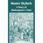 Master Skylark: A Story of Shakespeare's Time - Paperback