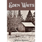 Eden Waits: A novel based on the true story of Michigan's Utopian community, Hiawatha Colony - Paperback