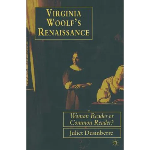 Virginia Woolf's Renaissance: Woman Reader or Common Reader? - Paperback