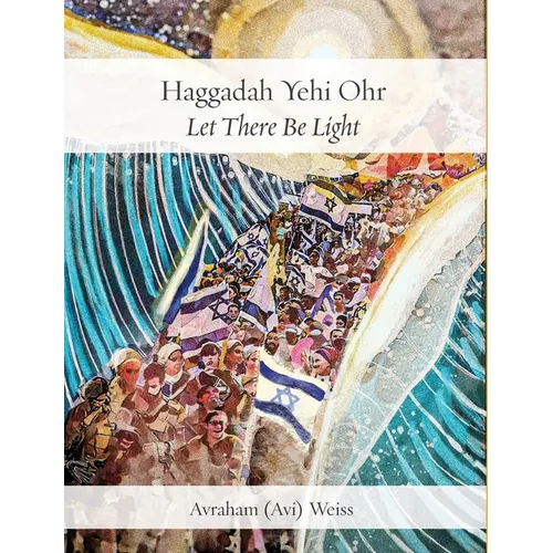 Haggadah Yehi Ohr: Let There Be Light! - Paperback