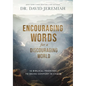 Encouraging Words for a Discouraging World: 10 Biblical Promises to Bring Comfort in Chaos - Hardcover