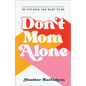 Don't Mom Alone - Hardcover