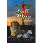 A Call to War: An Exposé on Biblical Truth and Spiritual Warfare - Paperback