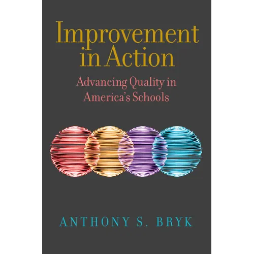 Improvement in Action: Advancing Quality in America's Schools - Paperback
