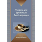 Thinking and Speaking in Two Languages. Edited by Aneta Pavlenko - Paperback