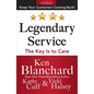 Legendary Service: The Key Is to Care - Hardcover
