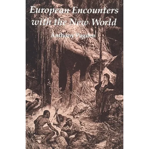 European Encounters with the New World: From Renaissance to Romanticism - Paperback